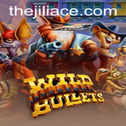 Wild Bullets: Dive into the Thrill of JILIACE's New Gaming Adventure